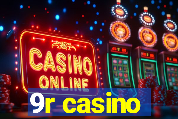 9r casino